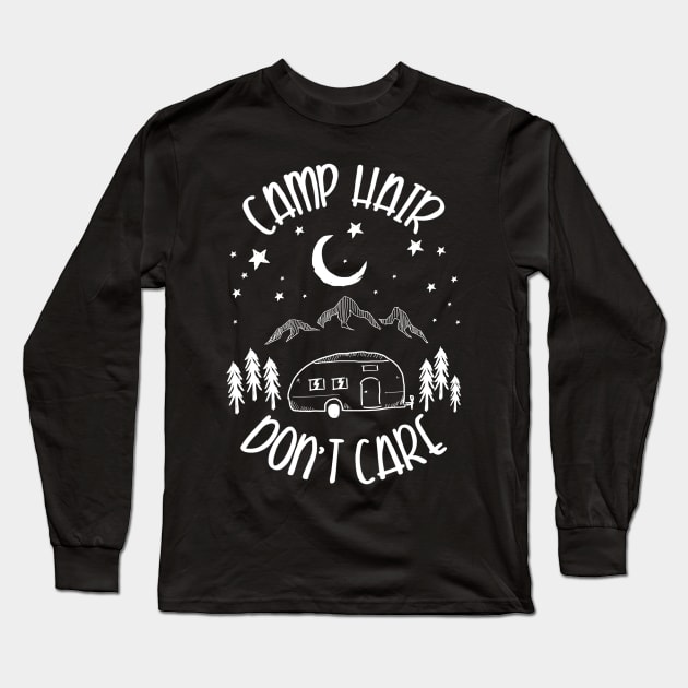 Camping Hair Don't Care Campfire Nature Gift Long Sleeve T-Shirt by Shirtglueck